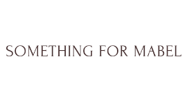 Text 'SOMETHING FOR MABEL' on a white background